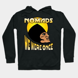 Manly Man Nomades we were once gift shirt. Hoodie